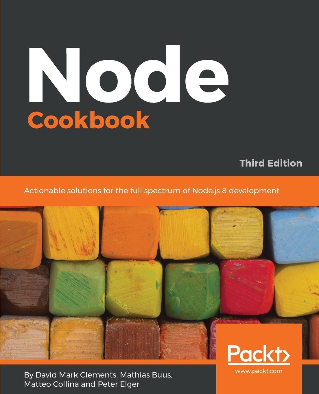 Cover: 9781785880087 | Node Cookbook | David Mark Clements (u. a.) | Taschenbuch | Paperback