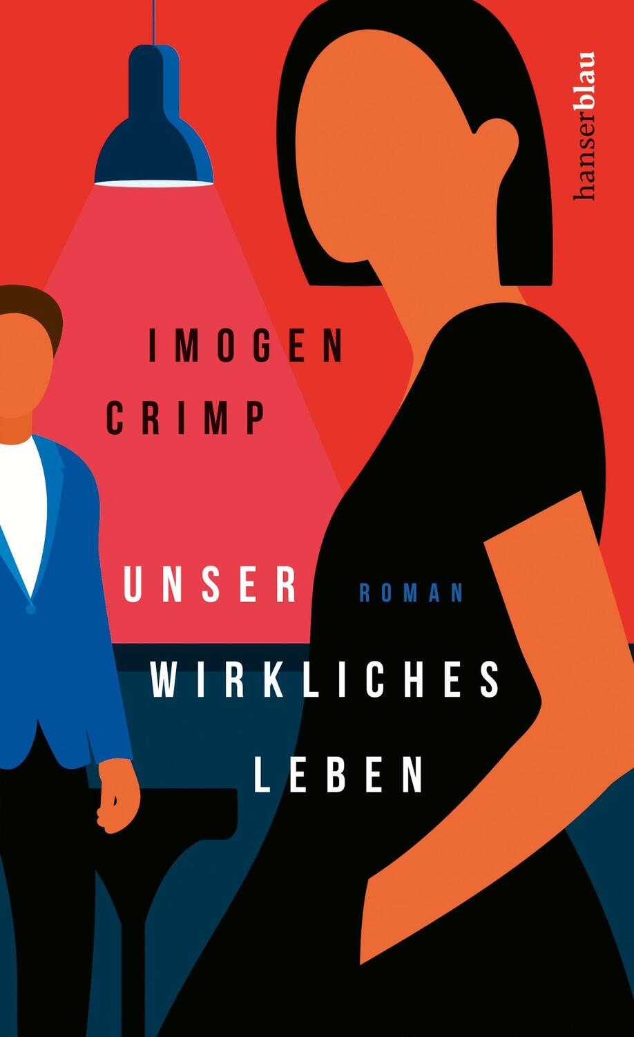 Cover: 9783446272859 | Unser wirkliches Leben | Roman | Imogen Crimp | Buch | Deutsch | 2022