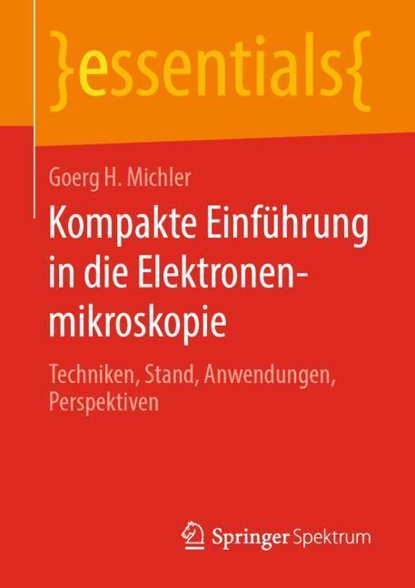 Cover: 9783658266875 | Kompakte Einführung in die Elektronenmikroskopie | Goerg H. Michler