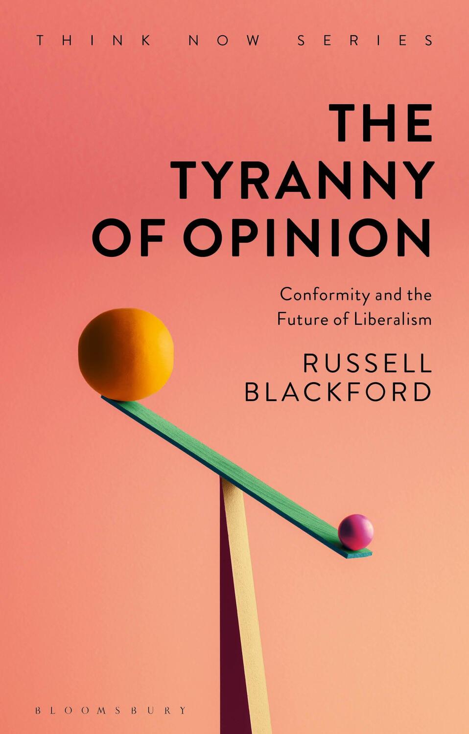 Cover: 9781350056008 | The Tyranny of Opinion | Conformity and the Future of Liberalism