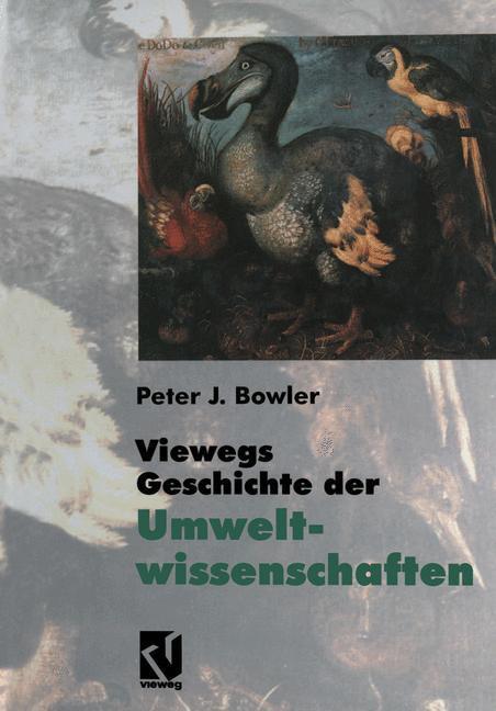 Cover: 9783663117605 | Viewegs Geschichte der Umweltwissenschaften | Peter J. Bowler | Buch