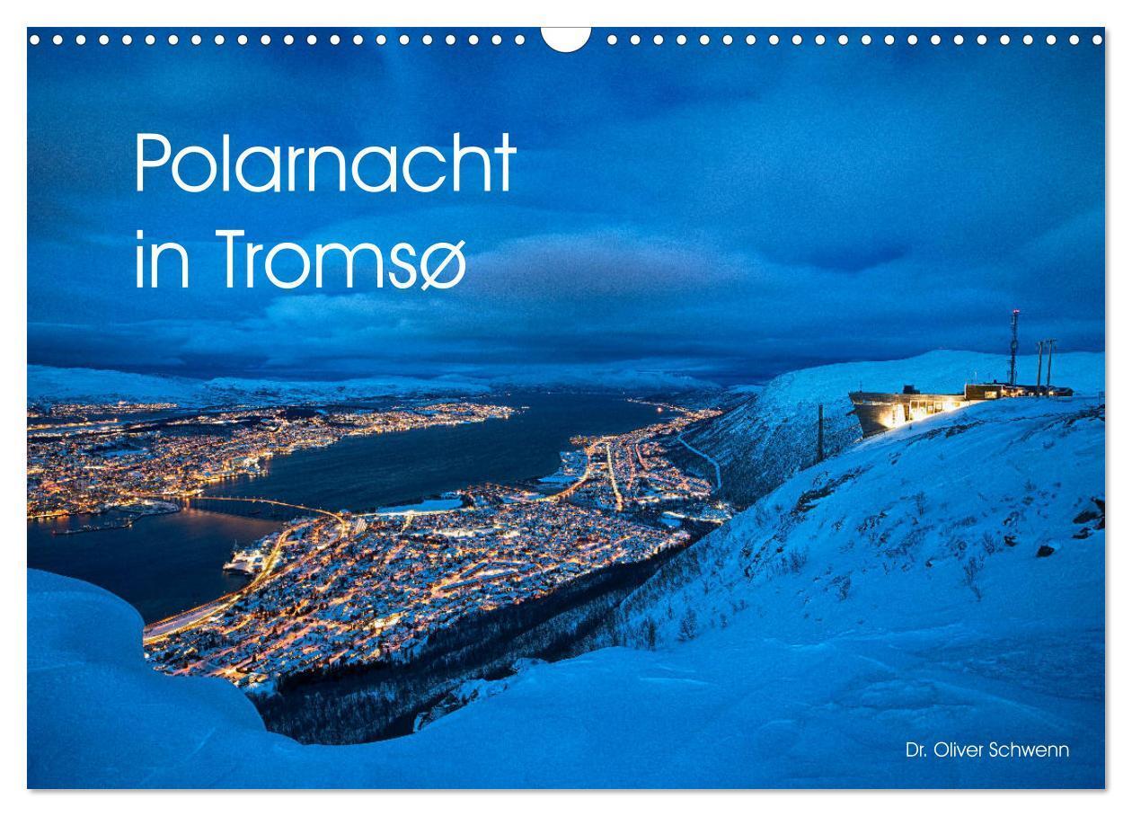 Cover: 9783675555150 | Polarnacht in Tromsø (Wandkalender 2024 DIN A3 quer), CALVENDO...