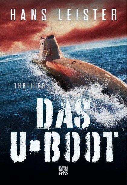Cover: 9783710901232 | Das U-Boot | Thriller | Hans Leister | Buch | Deutsch | 2022