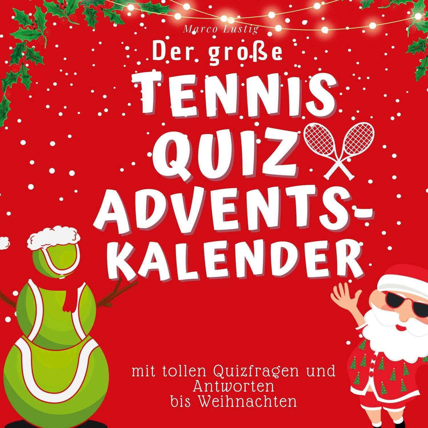 Cover: 9783750525849 | Der große Tennisquiz-Adventskalender | Marco Lustig | Taschenbuch