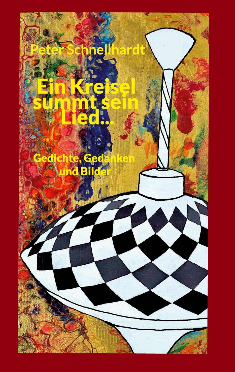 Cover: 9783758304064 | Ein Kreisel summt sein Lied... | Gedichte, Gedanken und Bilder | Buch