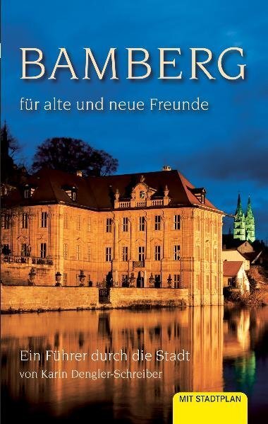 Cover: 9783898891578 | Bamberg für alte und neue Freunde | Ein Führer durch die Stadt | Buch