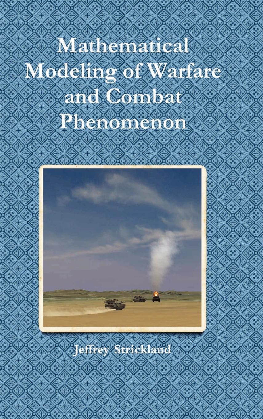 Cover: 9781458392558 | Mathematical Modeling of Warfare and Combat Phenomenon | Strickland
