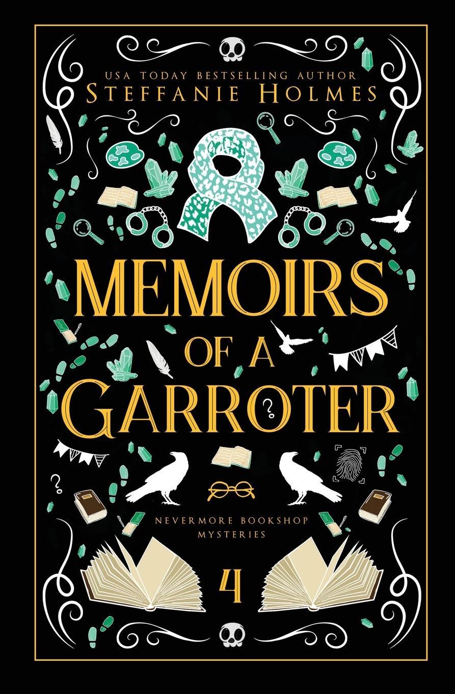 Cover: 9781991046727 | Memoirs of a Garroter | Luxe paperback edition | Steffanie Holmes