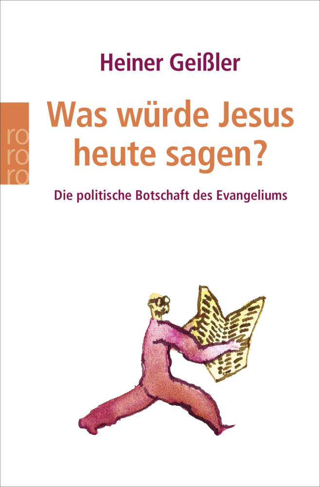 Cover: 9783499615948 | Was würde Jesus heute sagen? | Heiner Geißler | Taschenbuch | 160 S.