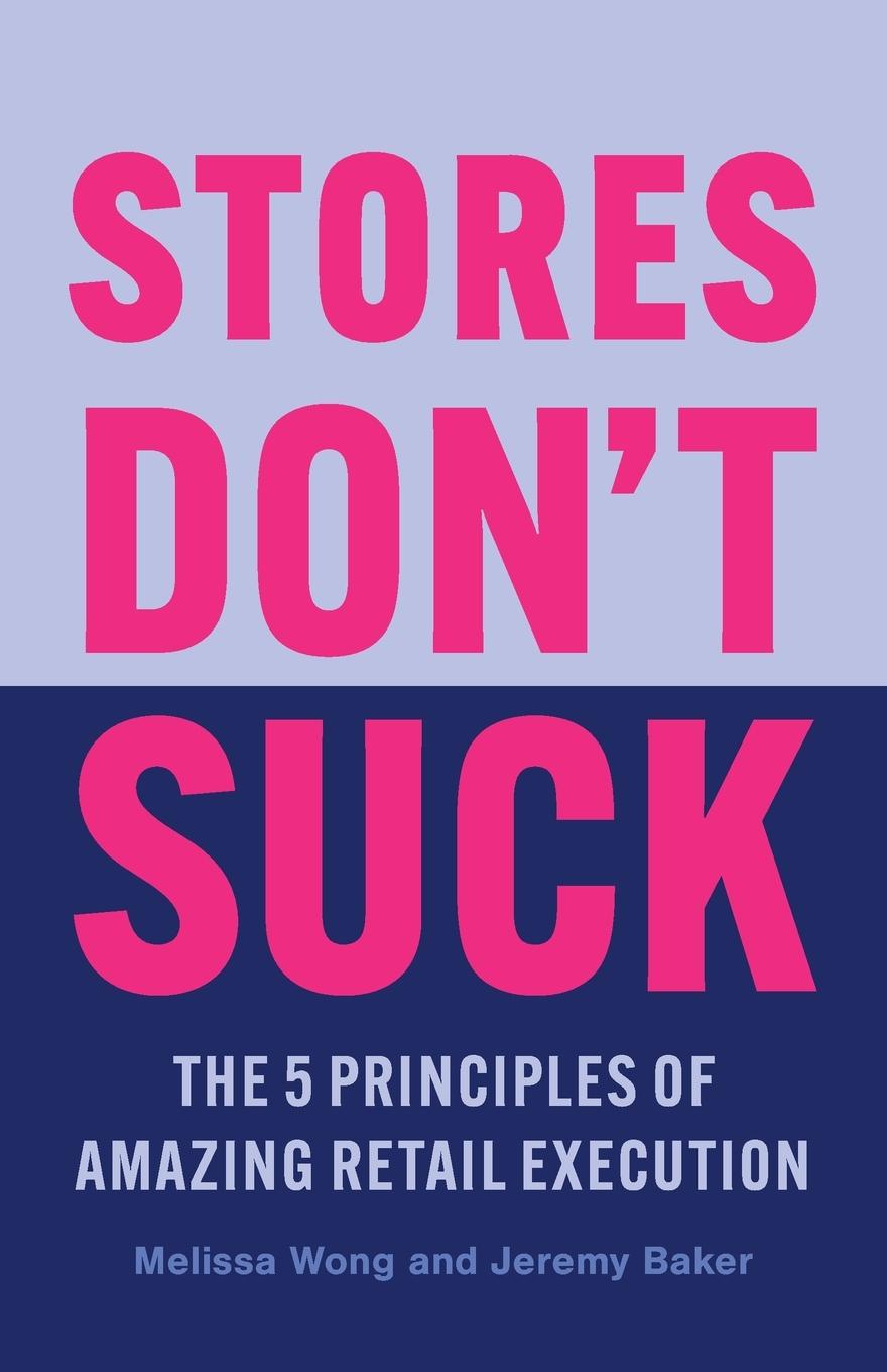 Cover: 9781544535852 | Stores Don't Suck | The 5 Principles of Amazing Retail Execution