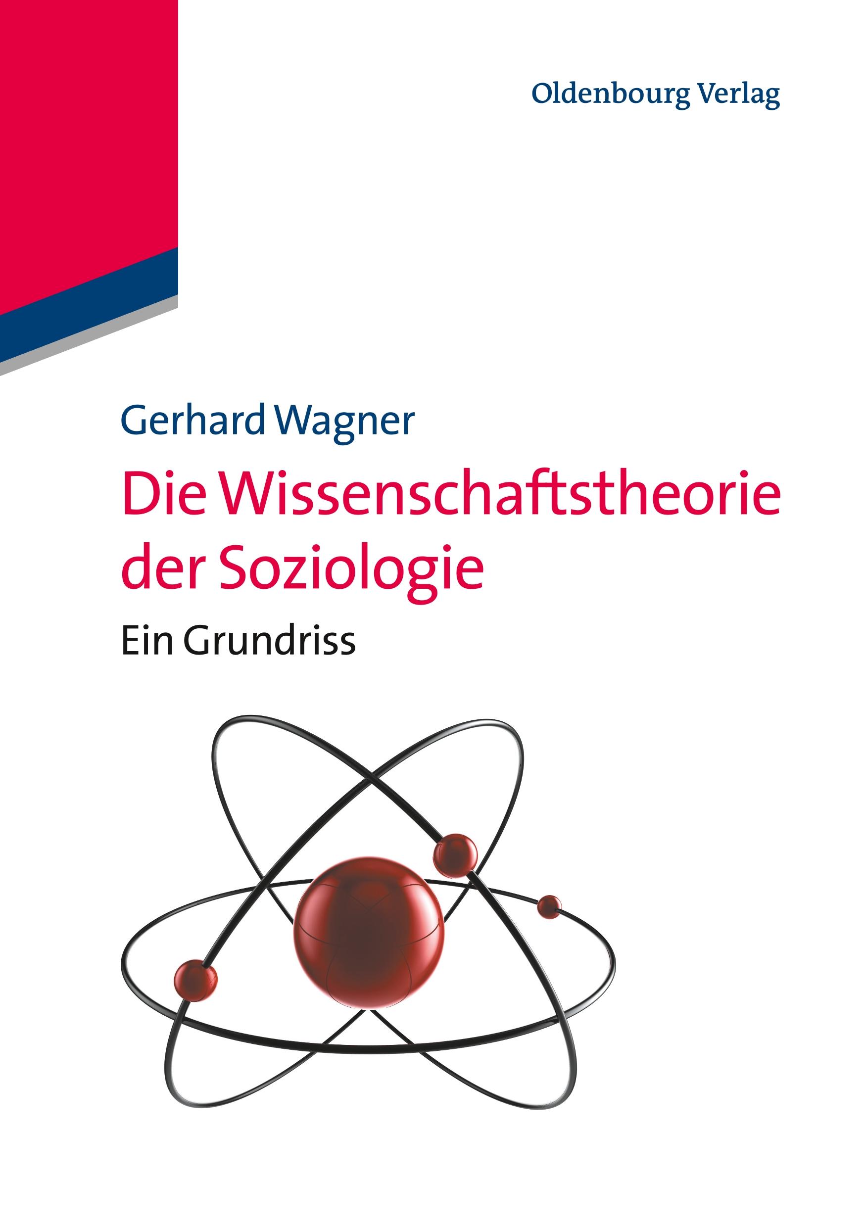 Cover: 9783486586855 | Die Wissenschaftstheorie der Soziologie | Ein Grundriss | Wagner | V