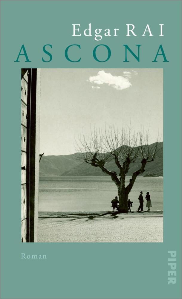 Cover: 9783492070683 | Ascona | Roman über das Leben von Erich Maria Remarque | Edgar Rai