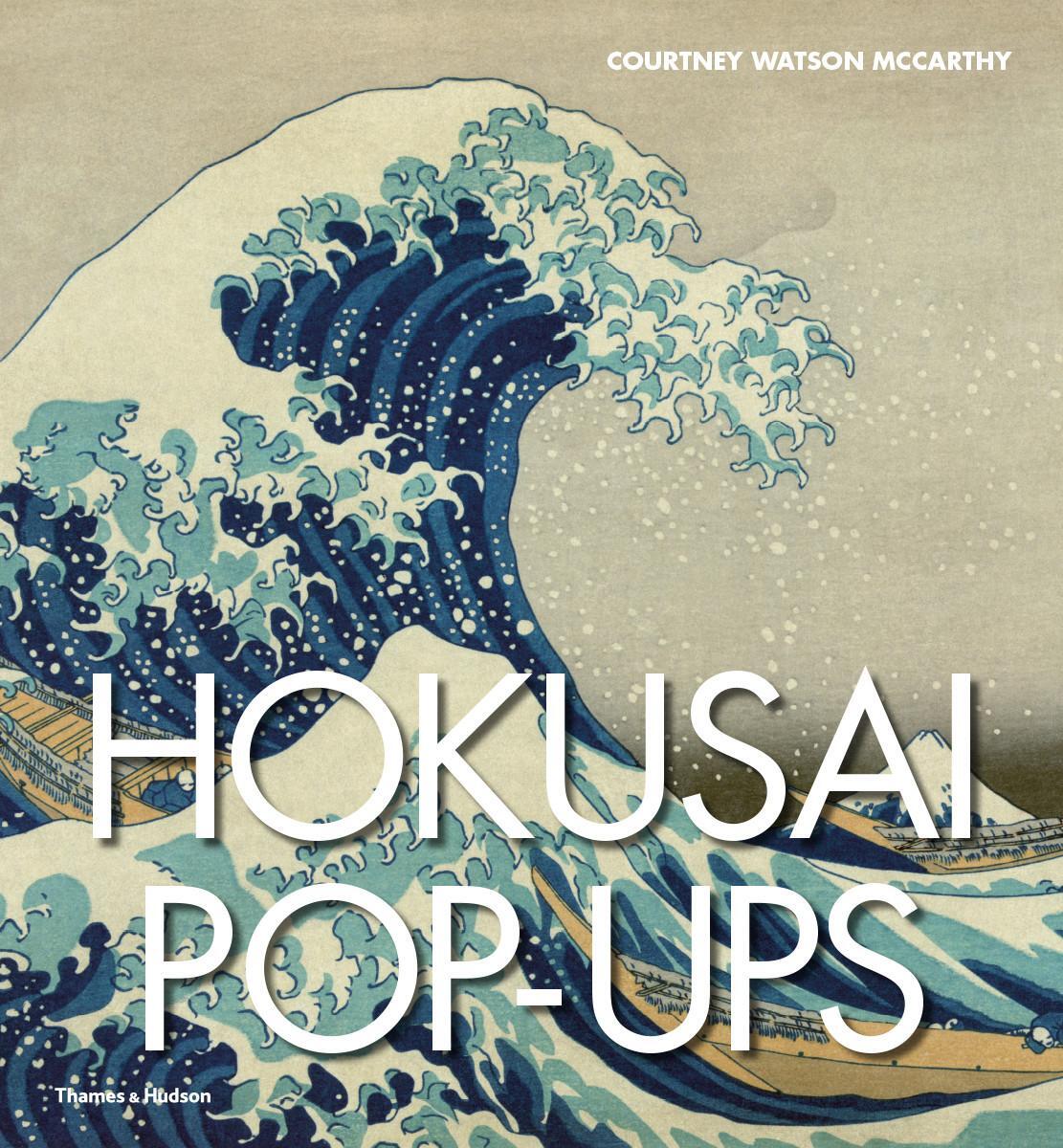 Cover: 9780500518847 | Hokusai Pop-ups | Courtney Watson Mccarthy | Buch | Gebunden | 2016