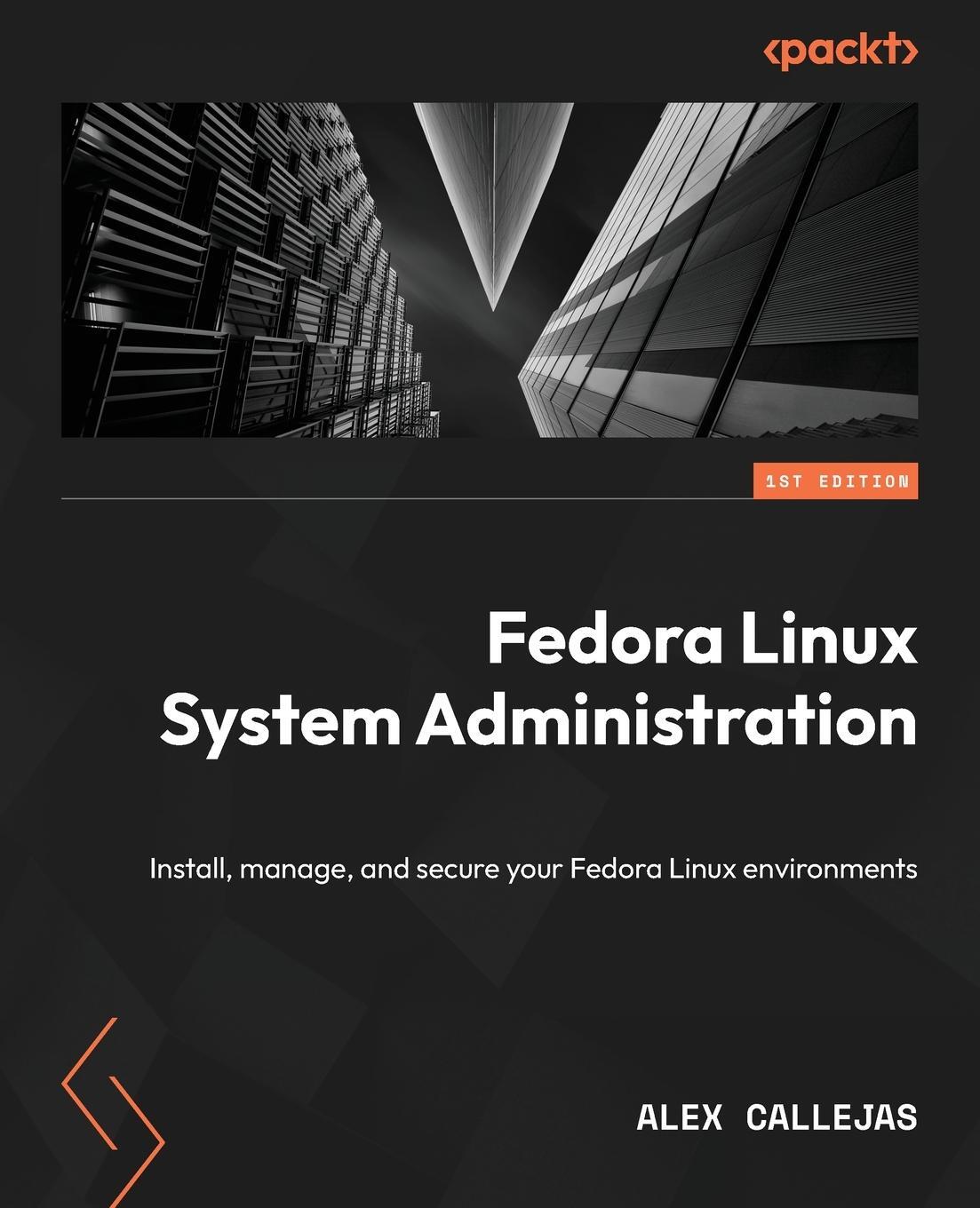 Cover: 9781804618400 | Fedora Linux System Administration | Alex Callejas | Taschenbuch