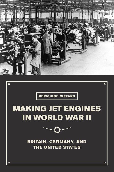 Cover: 9780226388595 | Making Jet Engines in World War II: Britain, Germany, and the...