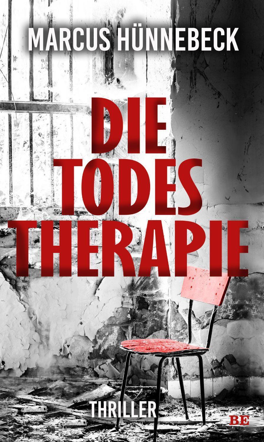 Cover: 9783963572630 | Die Todestherapie | Thriller | Marcus Hünnebeck | Taschenbuch | 2022