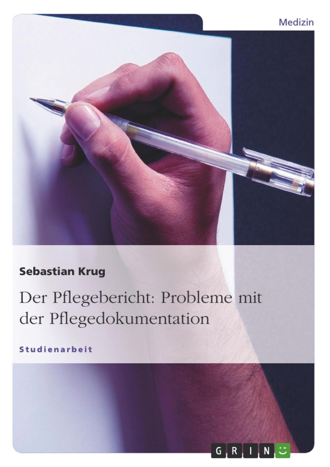 Cover: 9783638671453 | Der Pflegebericht: Probleme mit der Pflegedokumentation | Krug | Buch