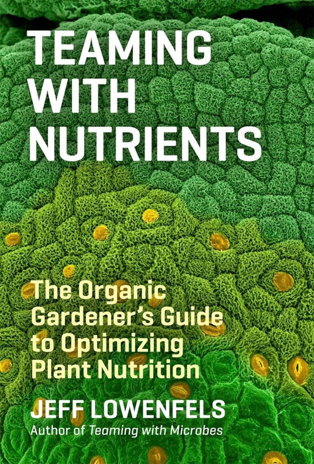 Cover: 9781604693140 | Teaming with Nutrients | Jeff Lowenfels | Buch | Gebunden | Englisch