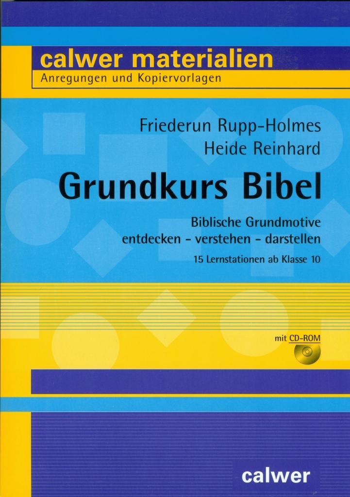 Cover: 9783766841636 | Grundkurs Bibel | Friederun/Reinhard, Heide Rupp-Holmes | Taschenbuch