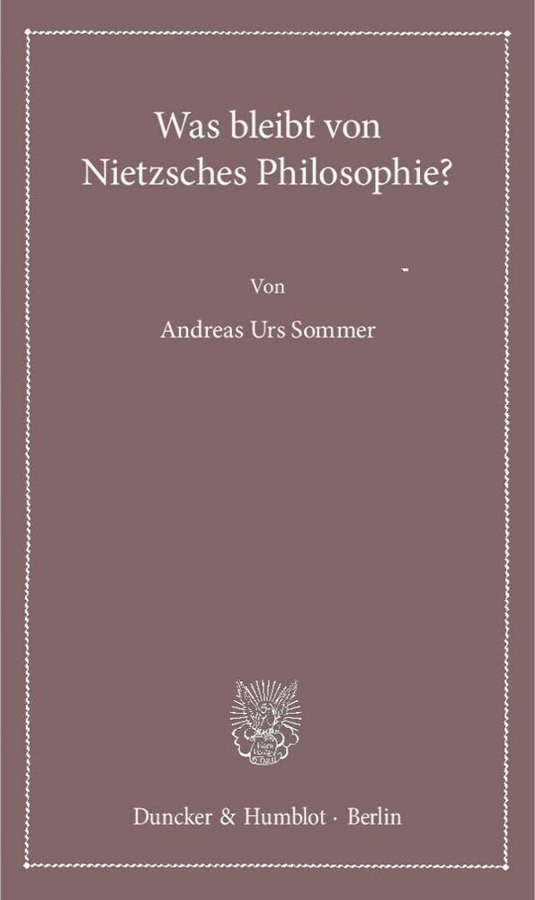 Cover: 9783428154296 | Was bleibt von Nietzsches Philosophie? | Andreas Urs Sommer | Buch