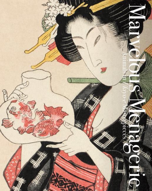 Cover: 9784756258021 | Marvelous Menagerie | Animals in Ukiyo-E Masterpieces | Ei Nakau