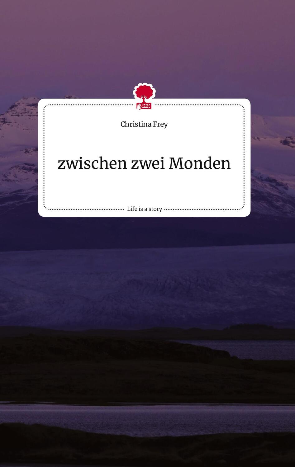 Cover: 9783710821110 | zwischen zwei Monden. Life is a Story - story.one | Christina Frey