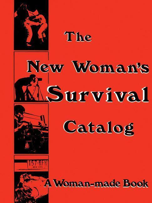 Cover: 9781732098671 | The New Woman's Survival Catalog: A Woman-Made Book | Grimstad (u. a.)