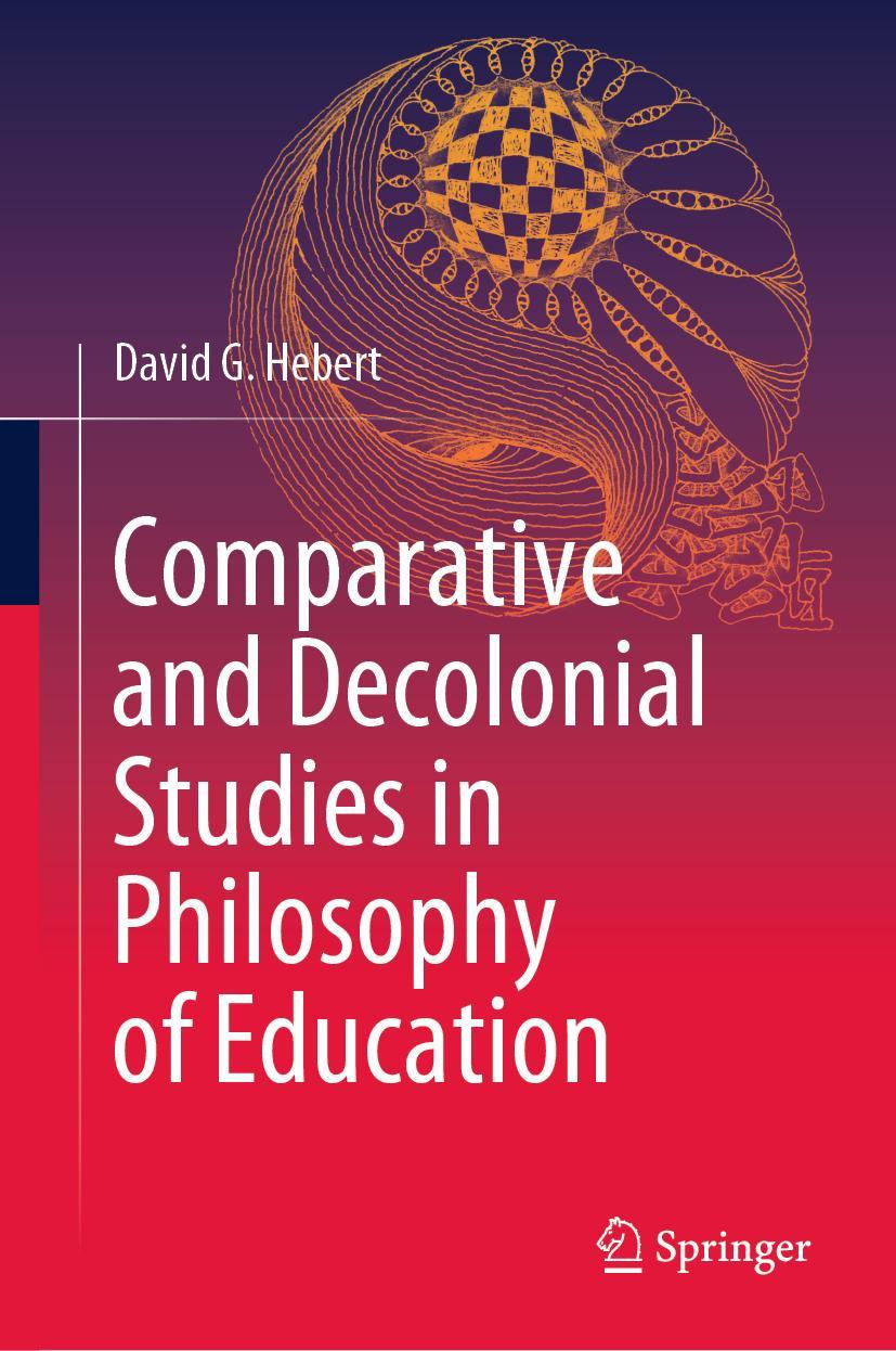 Cover: 9789819901388 | Comparative and Decolonial Studies in Philosophy of Education | Hebert