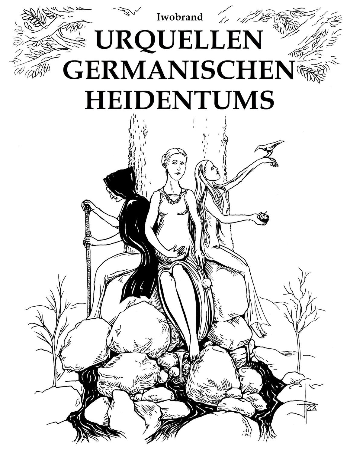 Cover: 9783756828531 | Urquellen germanischen Heidentums | Iwobrand Iwobrand | Taschenbuch