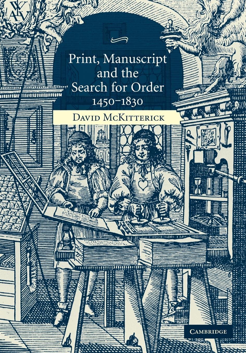 Cover: 9780521618526 | Print, Manuscript and the Search for Order, 1450-1830 | Mckitterick