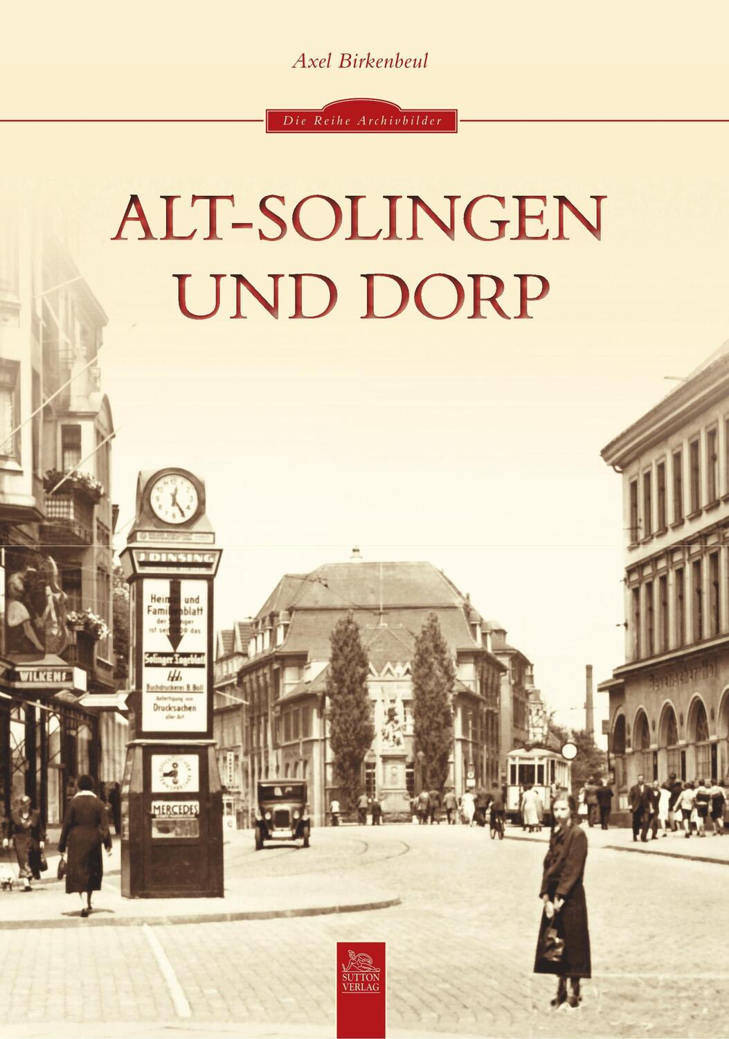 Cover: 9783954002849 | Alt-Solingen und Dorp | Axel Birkenbeul | Taschenbuch | Deutsch | 2018