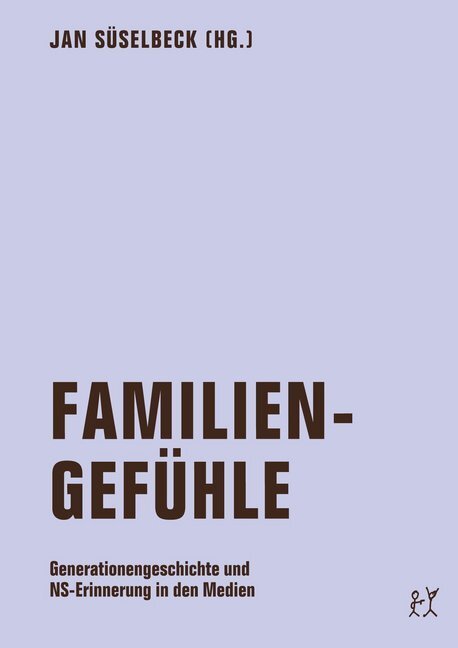 Cover: 9783943167818 | Familiengefühle | Jan Süselbeck | Taschenbuch | Deutsch | 2014