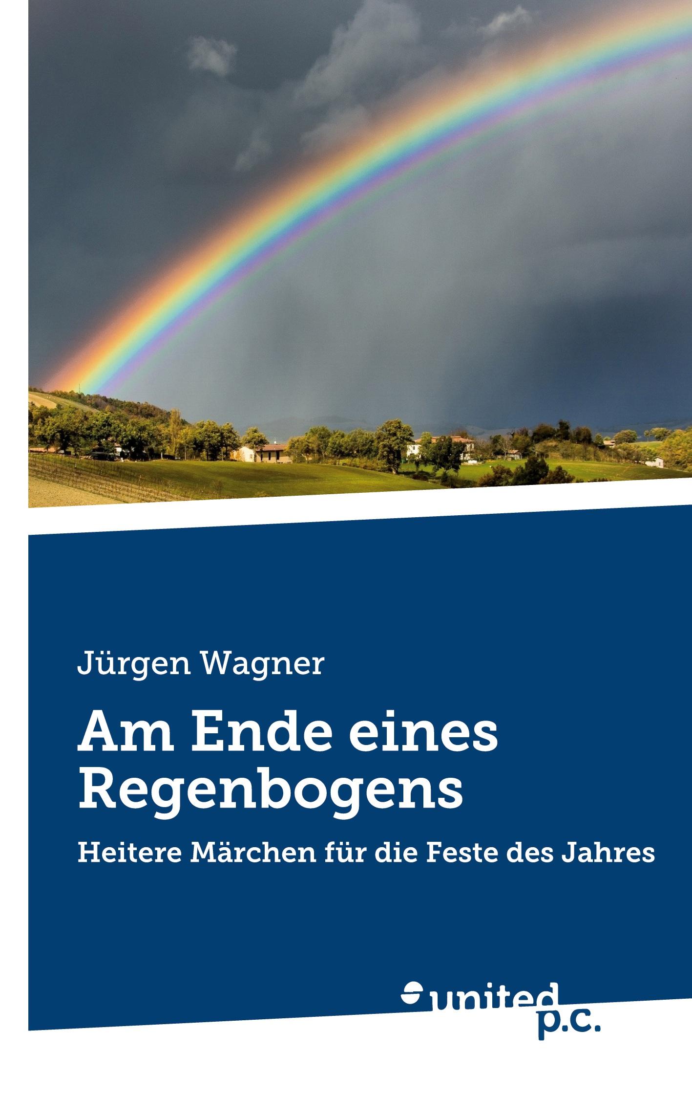 Cover: 9783710357985 | Am Ende eines Regenbogens | Heitere Märchen für die Feste des Jahres