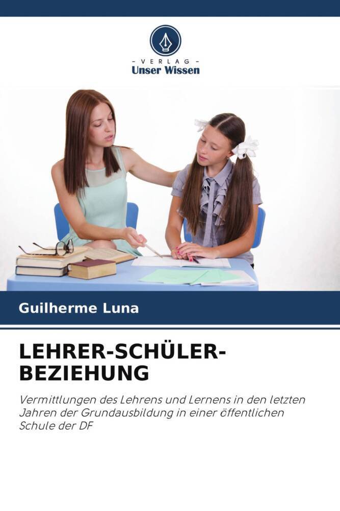 Cover: 9786204673769 | LEHRER-SCHÜLER-BEZIEHUNG | Guilherme Luna | Taschenbuch | Paperback