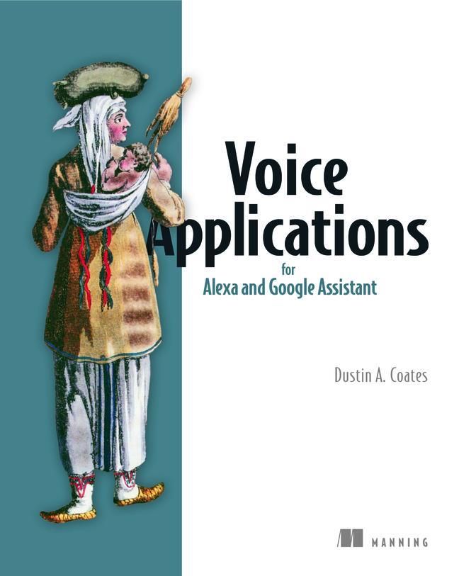 Cover: 9781617295317 | Voice Applications for Alexa and Google Assistant | Dustin Coates