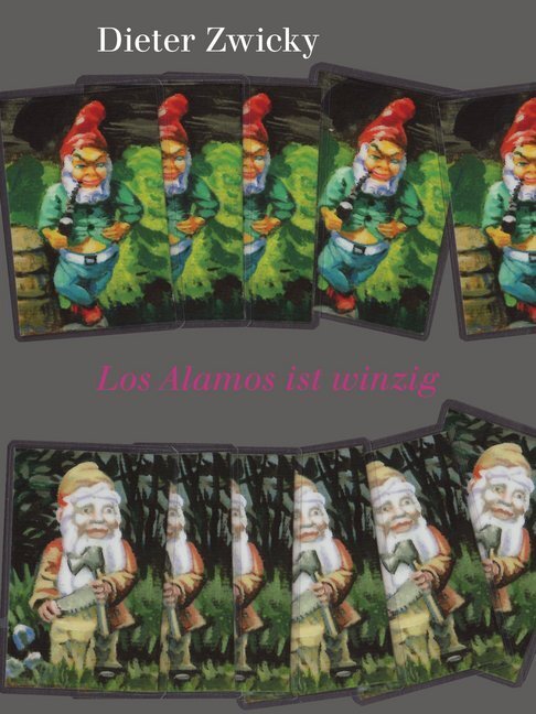 Cover: 9783906061191 | Los Alamos ist winzig | Erzählung | Dieter Zwicky | Buch | Deutsch