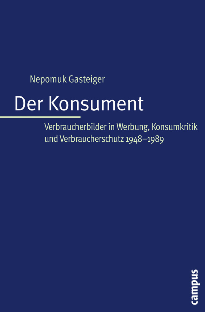 Cover: 9783593391618 | Der Konsument | Nepomuk Gasteiger | Taschenbuch | 291 S. | Deutsch