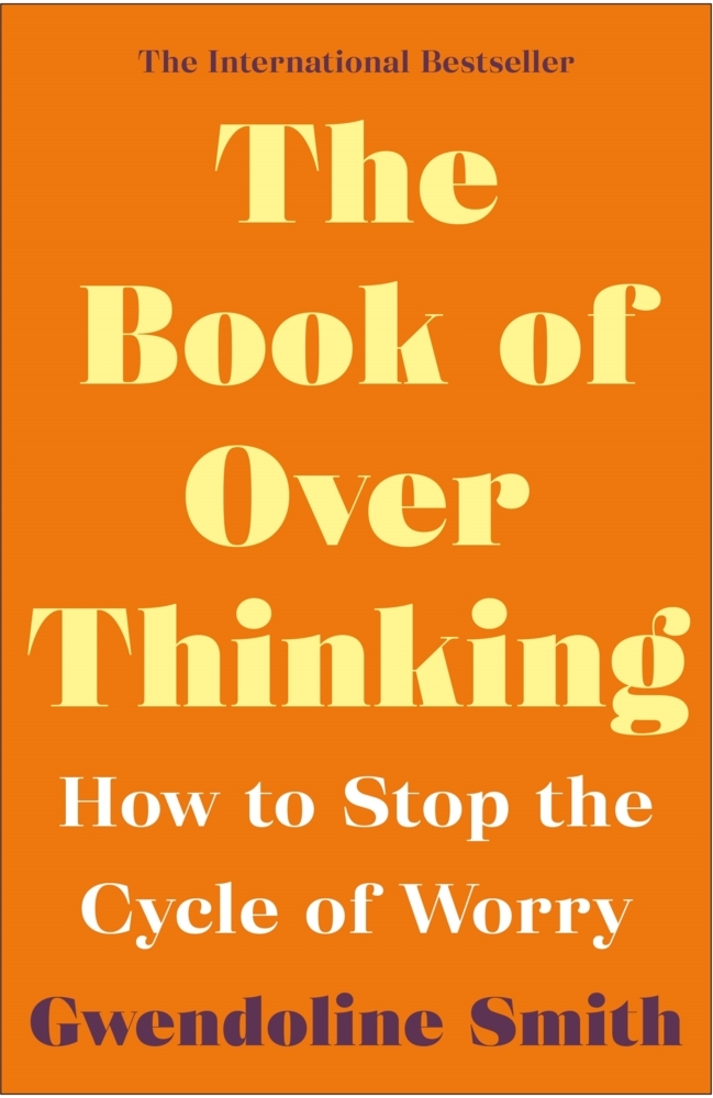 Cover: 9781838952785 | The Book of Overthinking | How to Stop the Cycle of Worry | Smith