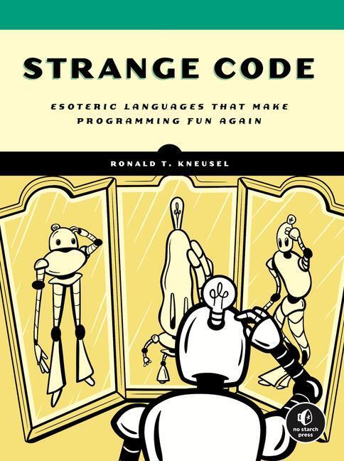 Cover: 9781718502406 | Strange Code | Esoteric Languages That Make Programming Fun Again