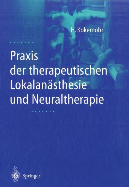 Cover: 9783642630026 | Praxis der therapeutischen Lokalanästhesie und Neuraltherapie | Buch