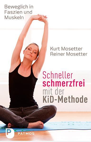 Cover: 9783843607407 | Schneller schmerzfrei mit der KiD-Methode | Kurt Mosetter (u. a.)