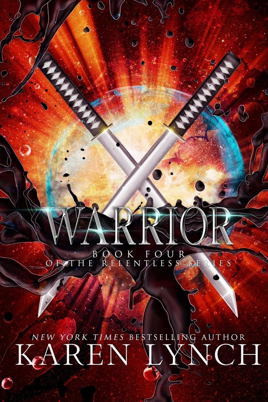 Cover: 9781948392136 | Warrior | Karen Lynch | Taschenbuch | Relentless | Paperback | 2016