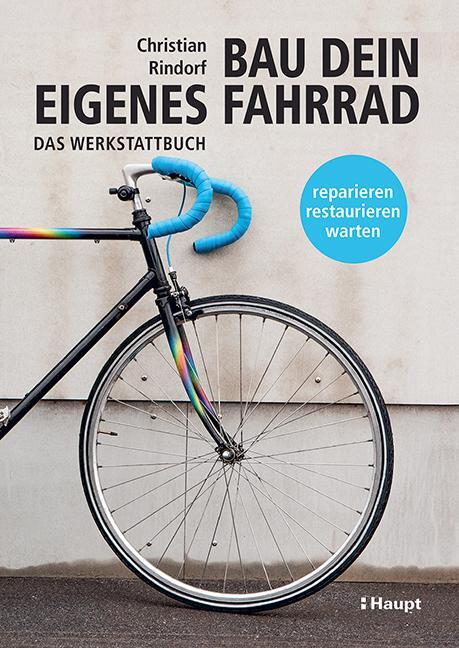 Cover: 9783258602400 | Bau dein eigenes Fahrrad | Christian Rindorf | Buch | Deutsch | 2021