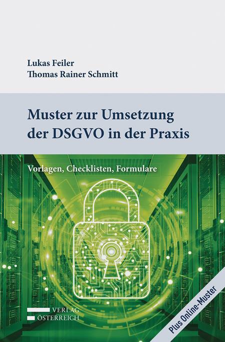 Cover: 9783704681188 | Muster zur Umsetzung der DSGVO in der Praxis | Lukas Feiler (u. a.)