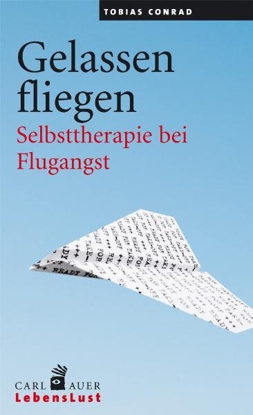 Cover: 9783896707925 | Gelassen fliegen | Selbsttherapie bei Flugangst | Tobias Conrad | Buch