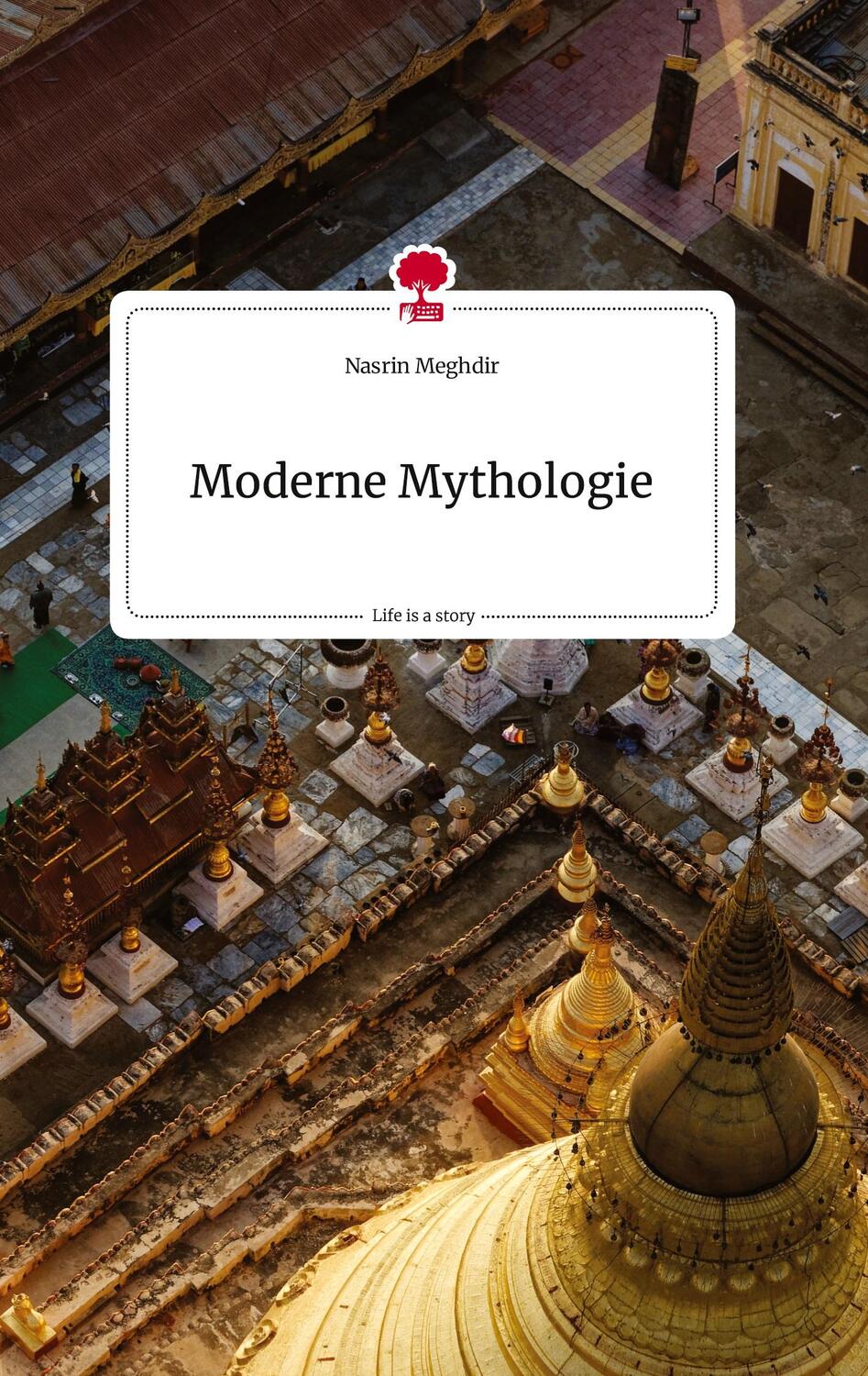Cover: 9783710817724 | Moderne Mythologie. Life is a Story - story.one | Nasrin Meghdir