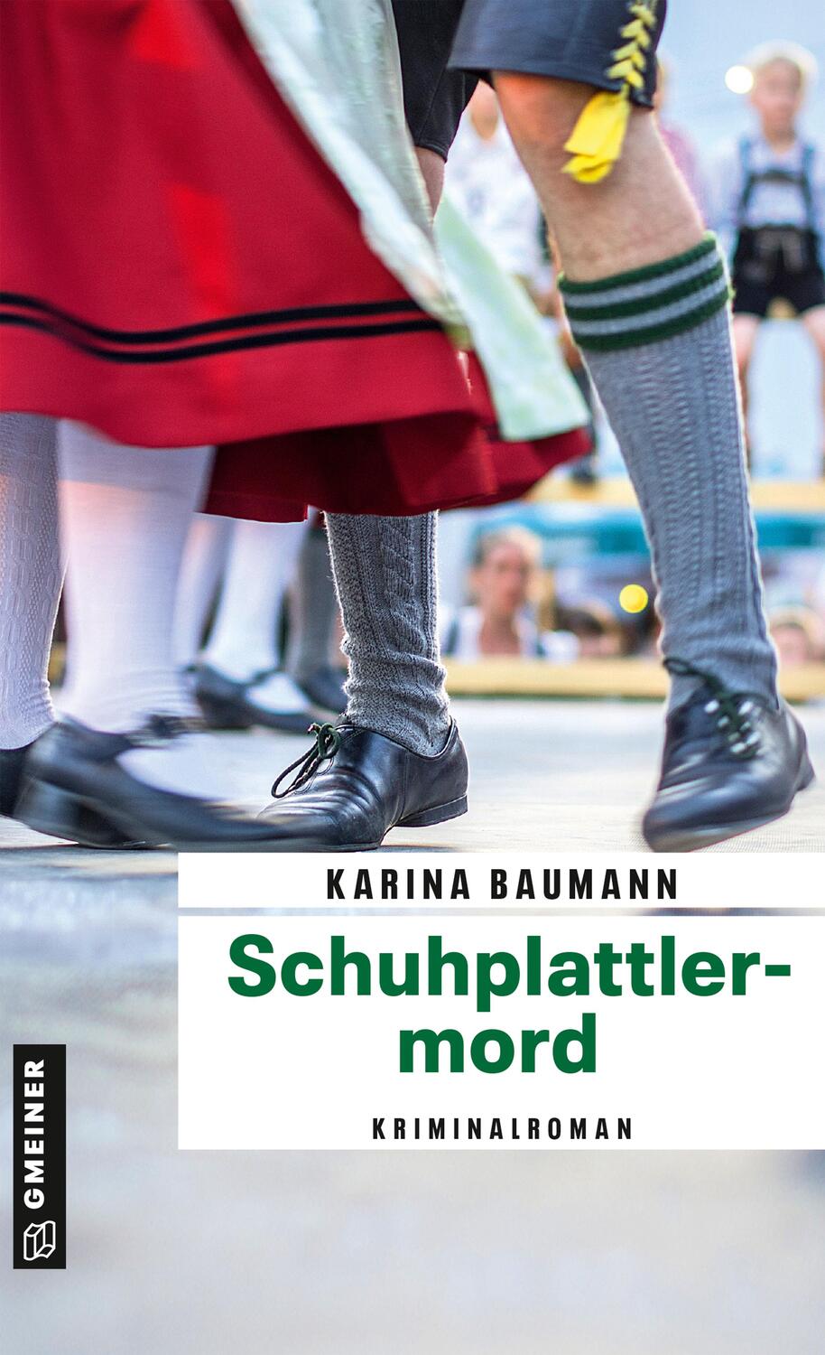Cover: 9783839205075 | Schuhplattlermord | Kriminalroman | Karina Baumann | Taschenbuch