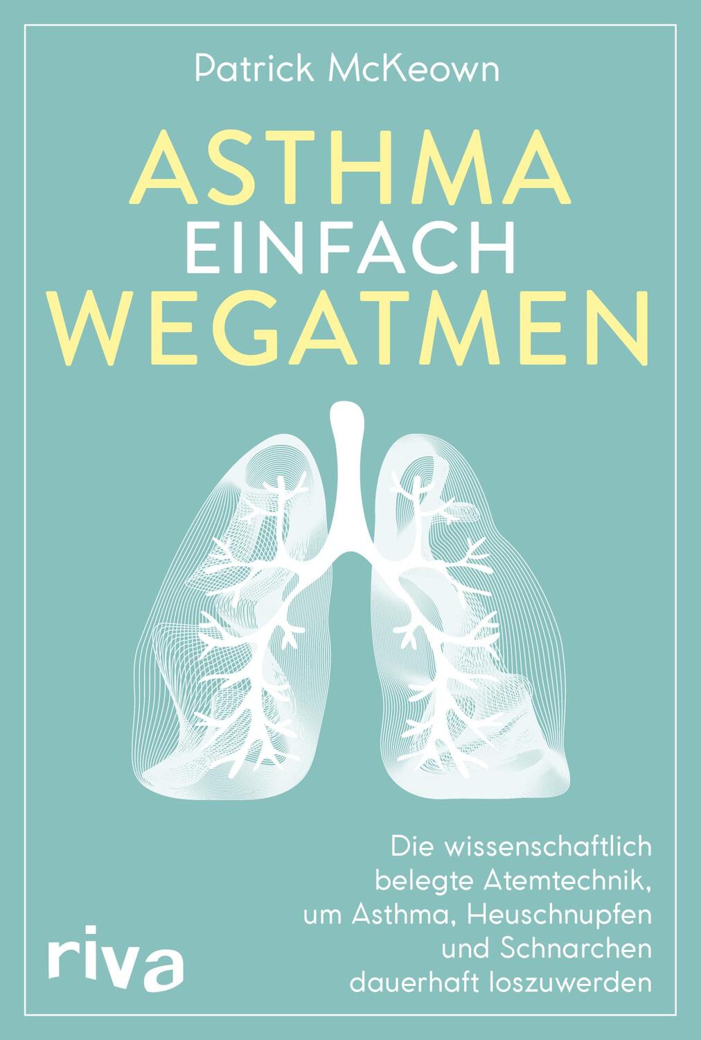 Cover: 9783742310996 | Asthma einfach wegatmen | Patrick McKeown | Taschenbuch | Deutsch