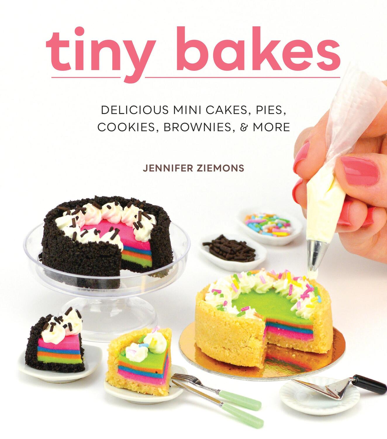 Cover: 9780760383230 | Tiny Bakes | Delicious Mini Cakes, Pies, Cookies, Brownies, and More