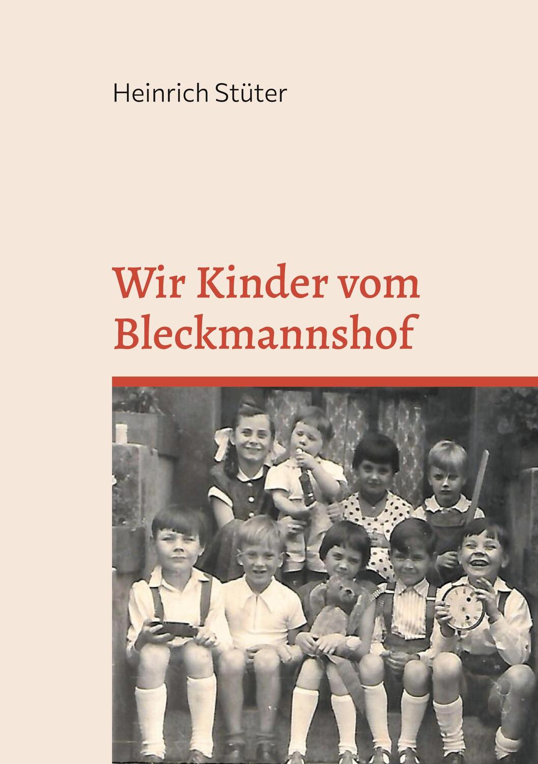 Cover: 9783754345528 | Wir Kinder vom Bleckmannshof | Heinrich Stüter | Taschenbuch